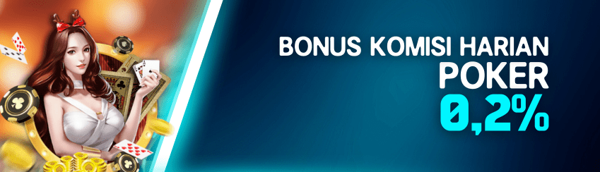 BONUS KOMISI HARIAN POKER 0.2%